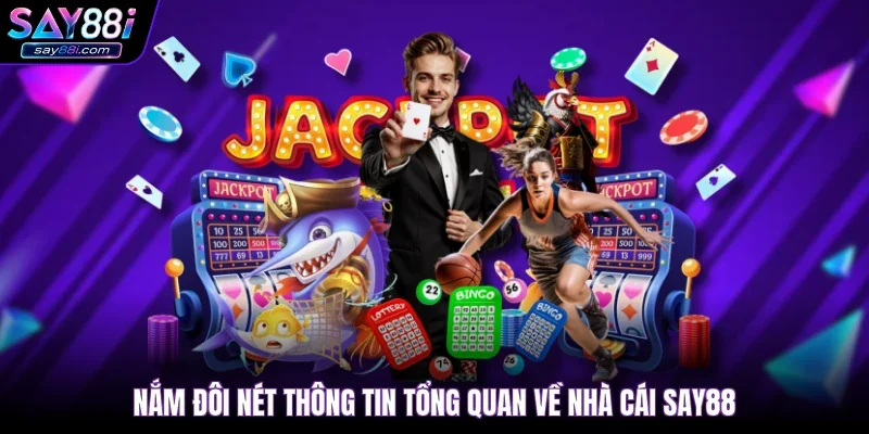 Nắm đôi nét thông tin tổng quan về nhà cái SAY88
